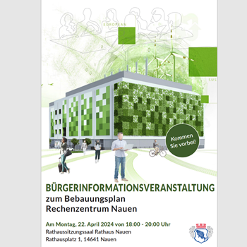 Bürgerinformationsveranstaltung zum Bebauungsplan „Rechenzentrum Nauen“ am Montag dem 22.04.2024 um 18:00 Uhr im Rathaus Nauen